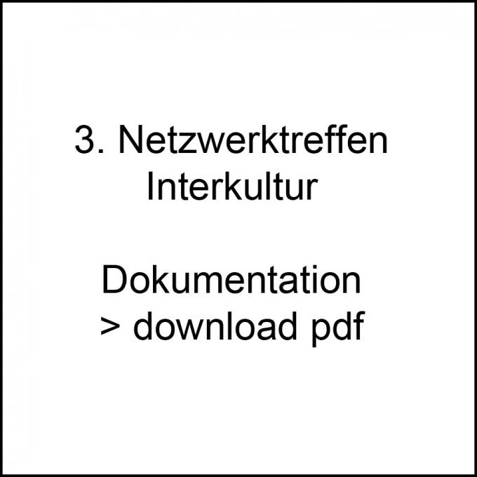 download <a href="/sites/default/files/public/uploads/161121_Netzwerktreffen_Interkultur_Dokumentation_dhn.pdf" target=“_blank“>Dokumentation Netzwerktreffen.pdf</a> Dokumentation download