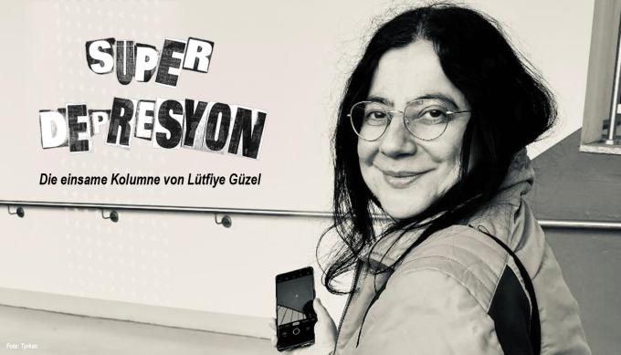 SÜPERDEPRESYON. Die einsame Kolumne von Lütfiye Güzel. Foto: Tyrkan