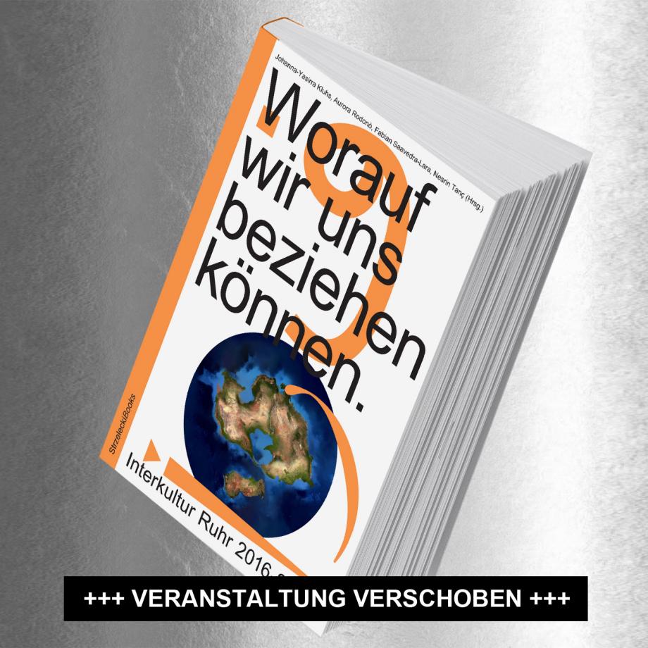 Worauf wir uns beziehen können. Interkultur Ruhr 2016-21, Strzelecki Books, Köln 2021