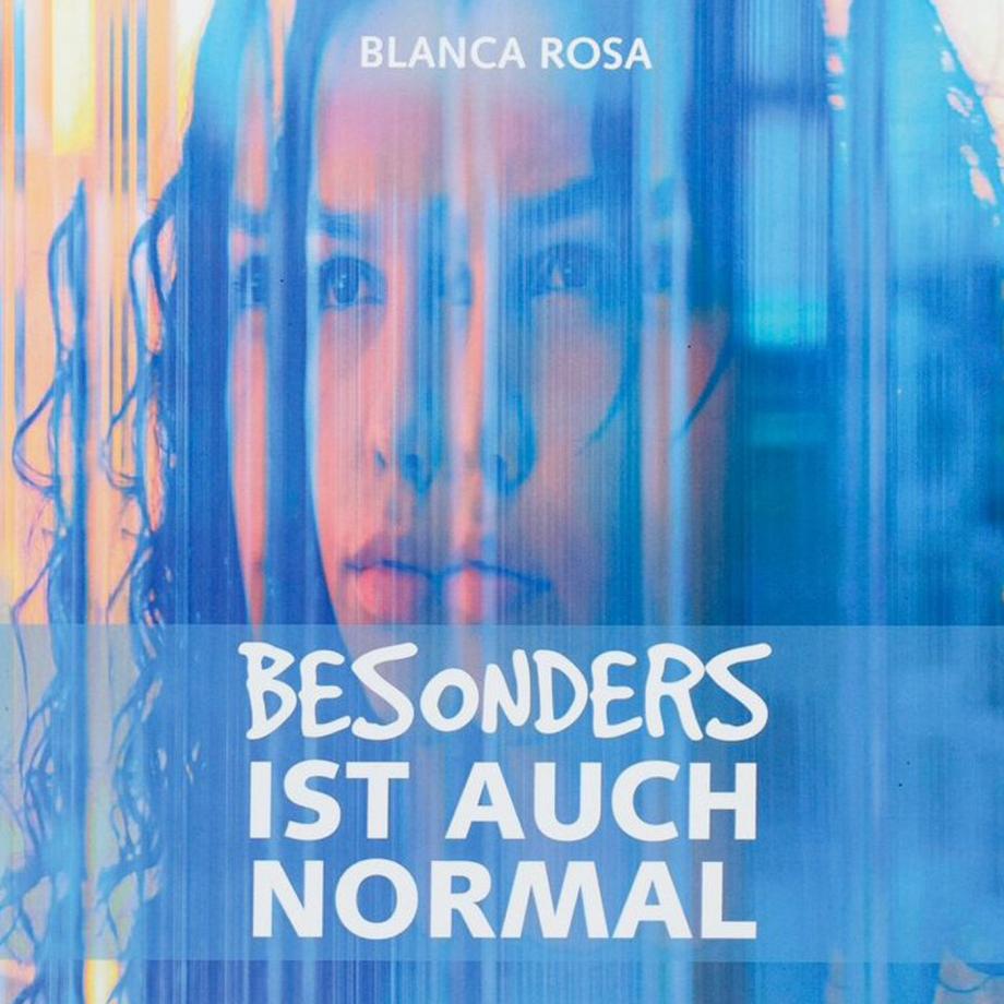 Ausschnitt Buchcover Blanca Rosa: Besonders ist auch normal
