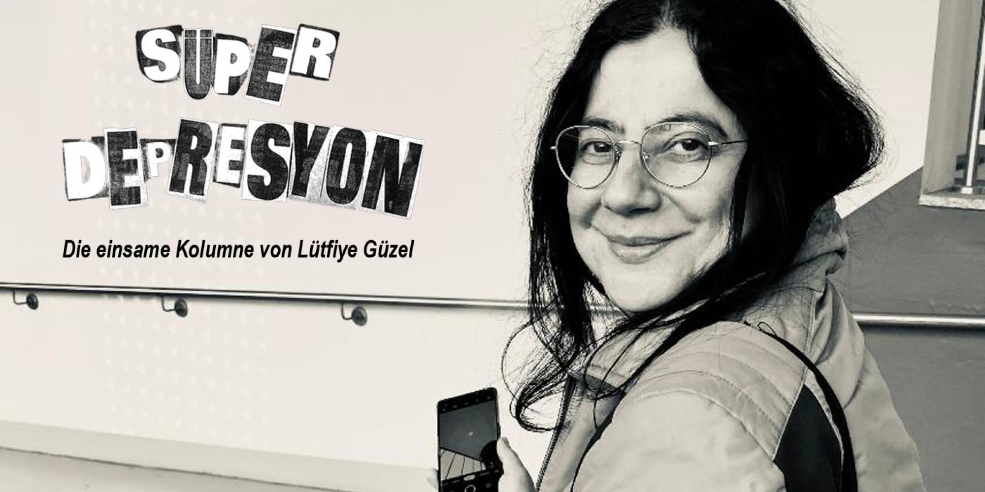 SÜPERDEPRESYON. Die einsame Kolumne von Lütfiye Güzel. Foto: Tyrkan